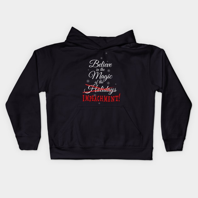 Believe in Holiday Impeachment Kids Hoodie by NeddyBetty